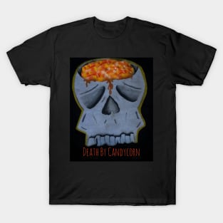 Death by candy corn T-Shirt